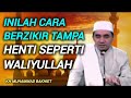 This is how to recite dhikr without stopping like a Waliyullah - KH MUHAMMAD BAKHIET