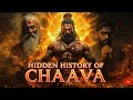 Hidden History of CHHAAVA | शौर्य, बलिदान और विश्वासघात की कहानी
