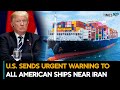 U.S. Sends Urgent Warning To All American Ships Near Iran| Iran-Israel War