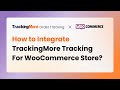 Integrate WooCommerce with TrackingMore
