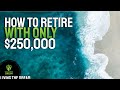 How to Retire on $250,000