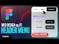 Design a WEBSITE IN FIGMA ep.01: The HEADER MENU