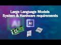 LLM System and Hardware Requirements - Running Large Language Models Locally #systemrequirements