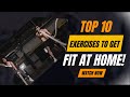 TOP 10 Exercises to Get Fit At Home