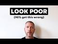 Why Looking Poor Is Important