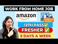 🔥AMAZON Work From Home Job | 12th Pass Eligible | Remote Setup Provided | Freshers Can Apply