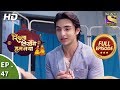 Rishta Likhenge Hum Naya - Ep 47 - Full Episode - 10th January, 2018