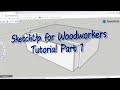 Sketchup for Woodworkers Beginner Tutorial