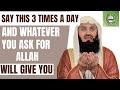 Say this 3 times a day \u0026 whatever you ask for Allah will give you | Mufti Menk