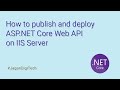 How to publish and deploy ASP NET Core Web API on IIS Server