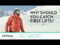 Ski Hacks | Why You Should Catch First Lifts | Crystal Ski Holidays