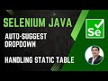 Session 32 - Selenium with Java | Handling Auto-suggest Dropdown \u0026 Static Web Table