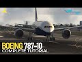 Complete Tutorial of Boeing 787-10 in MSFS 2024 | A Beginners Guide