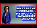 What Is The forEach() Method For JavaScript Arrays? - JavaScript Toolkit