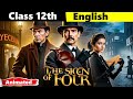 The Sign Of Four Class 12th | 4.4 | Animation | Summary | Important Questions |4.4 Novel The Sign Of