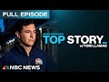 Top Story with Tom Llamas - March 26  | NBC News NOW