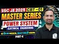 SSC JE 2025 Master Series | POWER SYSTEM - 04 | SSC JE Electrical Classes 2025