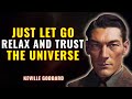 Neville Goddard | HOW TO LET GO, RELAX AND TRUST THE UNIVERSE