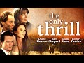 The Only Thrill (1997) Sometimes your only chance for love comes once.