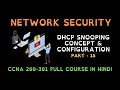 137. Free CCNA (NEW) | Network Security - DHCP Snooping | CCNA 200-301 Complete Course in Hindi