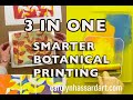 3 in One - Smarter Botanical Printing