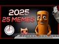 2025 in 25 MEMES (in 2:25)
