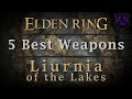 5 Best Weapons - Liurnia of the Lakes