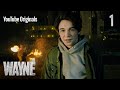 Wayne | Ep 1: \