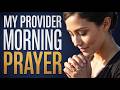 When I Feel Worried, I Trust You to Provide | Morning Prayer