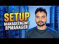 ManageEngine OpManager Setup Guide (Full Step-By-Step Tutorial!)
