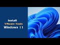 How to Install VMware Tools on Windows 11