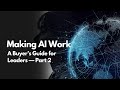 AI Buyer’s Guide for Leaders — Part 2