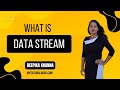What is Data Stream