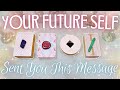 Your Future Self SENT YOU This Message • PICK A CARD •