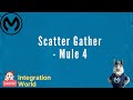 Scatter Gather - Mule 4