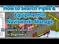 How to seach pipes or equipment in Naviswork Manage