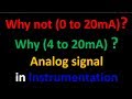 Why do we use 4-20mA signal instead of 0-20mA current signal? in instrumentation