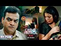 रूह काँप जाएगी ऐसा क्राइम देखकर दिल दहला देने वाला एपिसोड | Crime Patrol 2.0 | Full Episode 2025
