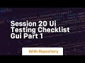Session 20 ui testing checklist gui part 1