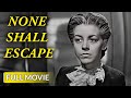 NONE SHALL ESCAPE | English Full Movie | Drama Movie | Hollywood English Movie