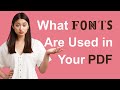 How to Find What Fonts Are Used in Your PDF File