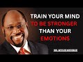 How to TRAIN your Mind to be Stronger than your EMOTIONS MYLES MUNROE