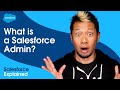 What is a Salesforce Admin? | Salesforce Explained