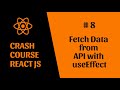 Fetch Data from API with useEffect in React JS | React JS | EP - 8