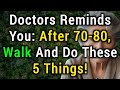 Doctors Remind You: After 70-80, Walk and Do These 5 Daily Habits to Stay Strong and Sharp!