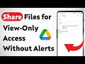 How to Share Google Drive Files for View-Only Access Without Notifications (Updated)