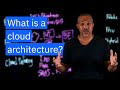What is Cloud Architecture? Understanding SaaS, IaaS, Cloud Delivery Models \u0026 More