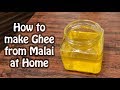 How to make Ghee from Malai at Home - Make Ghee from Milk Cream - Best and Easy Method by Lata Jain