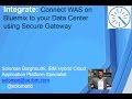 Connect Cloud to On-prem using IBM Secure Gateway