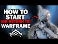 How To Start (Or Return To) WARFRAME the RIGHT WAY! 2025